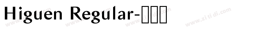 Higuen Regular字体转换 Higuen Regular字体转换